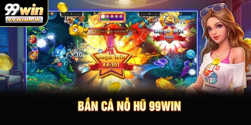 Bắn Cá Nỗ Hũ - Săn Cá Cực Vui Nhận Quà Cực Khủng